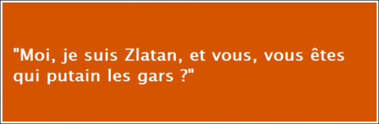 Illustration de l'article : Top 12 des pires punchlines de Zlatan Ibrahimovitch...