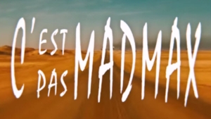 Illustration : "Mad Max en version C'est pas sorcier"