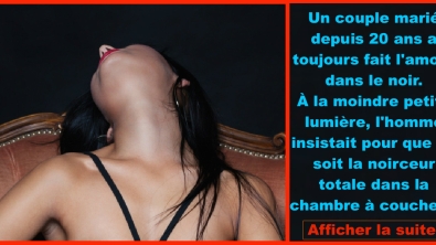 Illustration : Son conjoint insiste pour qu'ils fassent l'amour dans le noir... Elle est déstabilisée en comprenant pourquoi !