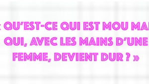 Illustration : "« Qu’est-ce qui est mou mais qui, avec les mains d’une femme, devient dur »…"